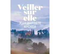 Veiller sur elle - Prix Goncourt 2023 | Jean-baptiste Andrea