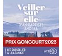 Veiller sur elle - Prix Goncourt 2023 - Prix du roman Fnac 2023 - Grand Prix des Lectrices Elle 2024