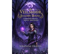 Veilmoor Academy: Shadow Bound: A Forbidden Romance Dragon Academy Fantasy (Shadow Magic Series Book 1)