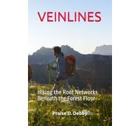 VEINLINES: Hiking the Root Networks Beneath the Forest Floor