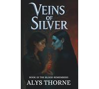 Veins of Silver: BOOK III THE BLOOD REMEMBERS (Veins of Silver Trilogy)