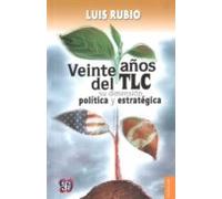 veinte años del tlc: su dimension politica y estrategica