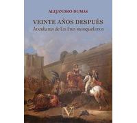 Veinte años después: Aventuras de los tres mosqueteros: 1 (Infantil-Juvenil)