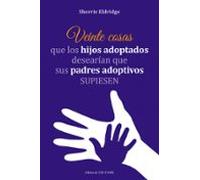Veinte Cosas Que Los Hijos Adoptados Desearian Que Sus Padres Adoptivo