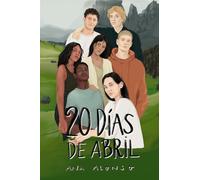 Veinte días de abril (LITERATURA JUVENIL - Narrativa juvenil)
