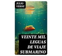 Veinte Mil Leguas De Viaje Submarino (ebook)