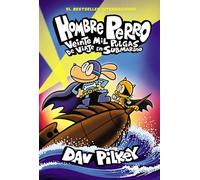 Veinte Mil Pulgas De Viaje En Submarino/ Twenty Thousand Fleas Under the Sea: Volume 11 (Hombre Perro/ Dog Man, 11)