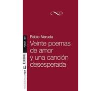 Veinte Poemas De Amor Y Una Cancion Desesperada
