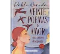 Veinte Poemas De Amor Y Una Canción Desesperada