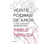 Veinte Poemas De Amor Y Una Cancion Desesperada
