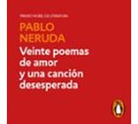 Veinte Poemas De Amor Y Una Canción Desesperada (audiolibro)