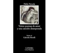 Veinte poemas de amor y una canción desesperada (Letras Hispánicas)