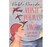 VEINTE POEMAS DE AMOR Y UNA CANCION DESESPERADA | Pablo Neruda