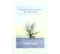 Veinticinco años de gestalt: memorias de un gestaltista precoz