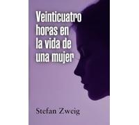 VEINTICUATRO HORAS EN LA VIDA DE UNA MUJER
