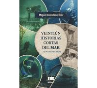 Veintiún historias cortas del mar y una reflexión