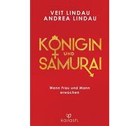 Veit Lindau Andrea Li Königin und Samurai: Wenn Frau und Mann erwa (Tapa blanda)