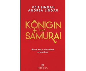 Veit Lindau Andrea Li Königin und Samurai: Wenn Frau und Mann erwa (Tapa blanda)