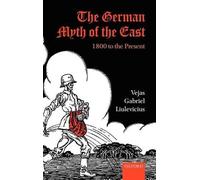 Vejas Gabriel Liulevicius The German Myth of the East (Tapa dura)