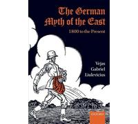 Vejas Gabriel Liulevicius The German Myth of the East (Tapa dura)