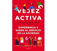 Vejez activa; Experiencia y saber al servicio de la sociedad (Sociedad actual)