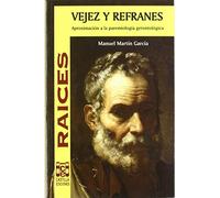 Vejez y Refranes: Aproximación a la paremiología gerontológica (Raices)