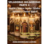 Veladoras Milagrosas volumen 4: Justicia y Asuntos Legales, Estudios, sabiduría y Claridad Mental