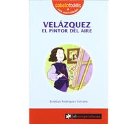 VELÁZQUEZ el pintor del aire: 72 (Sabelotod@s)