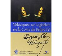 Velázquez: un logístico en la Corte de Felipe IV (SIN COLECCION)