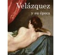 Velázquez Y Su Época (ebook)