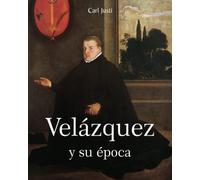 Velázquez Y Su Época: Luz, poder y retratos del Siglo de Oro español