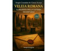 VELEIA ROMANA: Il Segreto della Lettera Scomparsa (I Borghi Sempreunagioia)