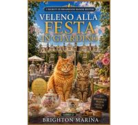 VELENO ALLA FESTA IN GIARDINO: Un giallo accogliente ambientato in una tenuta signorile, tra una festa di paese e una tazza di tè letale (Libro 2) (I segreti di Briarwood Manor misteri)