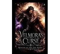 Velmora's Curse: Realm of the Fae King