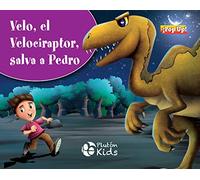Velo, el Velociraptor, salva a Pedro: POP UP: 1 (Dinosaurios ¡Pop Up!)