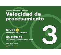 VELOCIDAD DE PROCESAMIENTO NIVEL 3 DE 7 A 11 A?OS (SIN COLECCION)