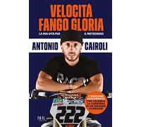 Velocità, fango, gloria. La mia vita per il motocross. Ediz. ampliata (BUR Varia)