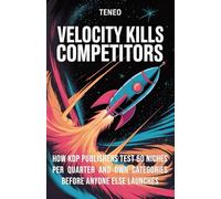 Velocity Kills Competitors: How KDP Publishers Test 60 Niches Per Quarter and Own Categories Before Anyone Else Launches