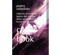 Velocity of a billion hearts the verses: short sonnets of the loved and wreathed: poetry collection