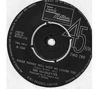 Velvelettes These Things Will Keep Me Loving You 7" Tamla Motown TMG780 EX 1966 [Vinyl]