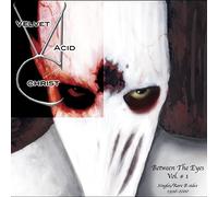 Velvet Acid Christ - Between the Eyes Vol.1
