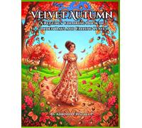 Velvet Autumn: A Regency Coloring Book of Golden Days and Falling Leaves (Regency Traditions Velvet)