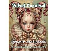 velvet carnival: 69 Dreamlike Circus Portraits Filled with Elegant Costumes, Whimsical Fantasy and Vintage Fairytale Beauty