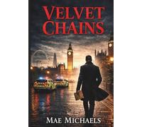 Velvet Chains: A Dark Psychological Thriller of Power, Control, and Hidden Networks