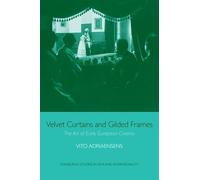 Velvet Curtains and Gilded Frames: The Art of Early European Cinema (Edinburgh Studies in Film and Intermediality)