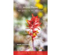 Velvet Flame: The Poetry in Life after Loss