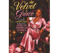 Velvet & Grace: A Luxury Coloring Book for Beautiful African American Women | 40 Elegant Pages of Self-Care, Beauty, Fashion, Confidence & Relaxation
