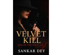 Velvet Kill: Kiss of the First Sin (Velvet Kill Series)