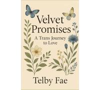 Velvet Promises: A Journey to Love for Trans Souls