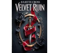 Velvet Ruin: A Captive Lady, a Ruthless Warlord, and a Fortress of Dangerous Secrets